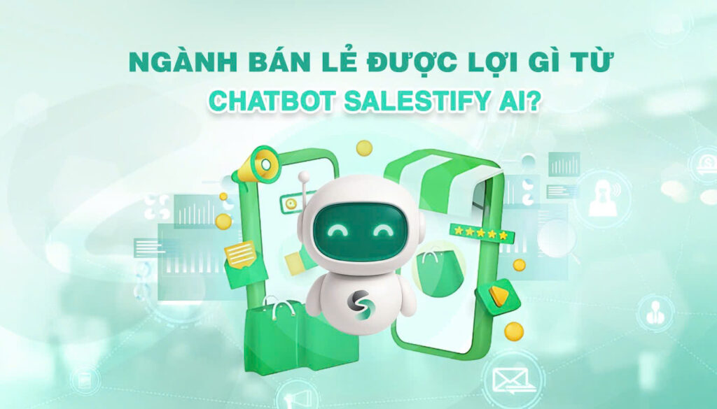 ngành bán lẻ được lợi gì từ chatbot AI