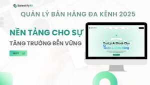 Quản Lý Bán Hàng Đa Kênh 2025: Nền Tảng Cho Sự Tăng Trưởng Bền Vững