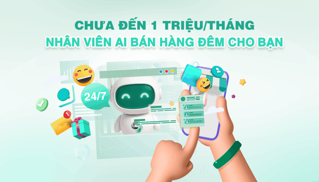 Chưa đến 1 triệu/tháng – Nhân viên AI Chatbot bán hàng đêm cho bạn