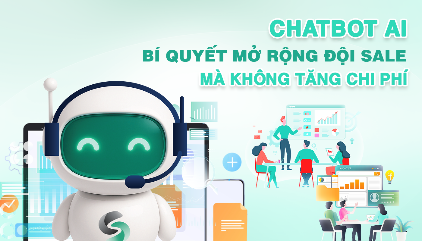 Chatbot AI - Bí quyết mở rộng đội sale mà không tăng chi phí