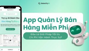 App Quản Lý Bán Hàng Miễn Phí: Đâu Là Giải Pháp Tối Ưu Chi Phí Vận Hành Thực Sự?