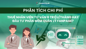 Phân Tích Chi Phí: Thuê Nhân Viên Tư Vấn 8 Triệu/Tháng Hay Đầu Tư Phần Mềm Quản Lý Fanpage?