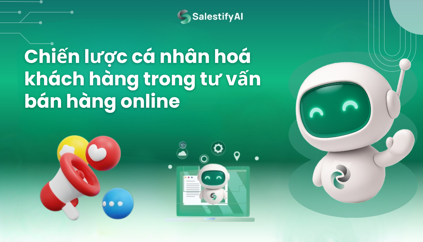 Chiến lược cá nhân hoá khách hàng trong tư vấn bán hàng online