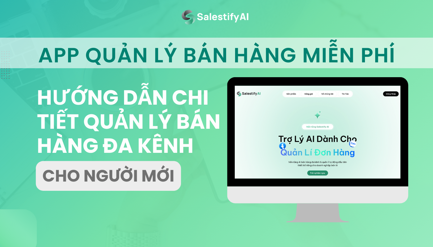App Quản Lý Bán Hàng Miễn Phí: Hướng Dẫn Bán Hàng Đa Kênh