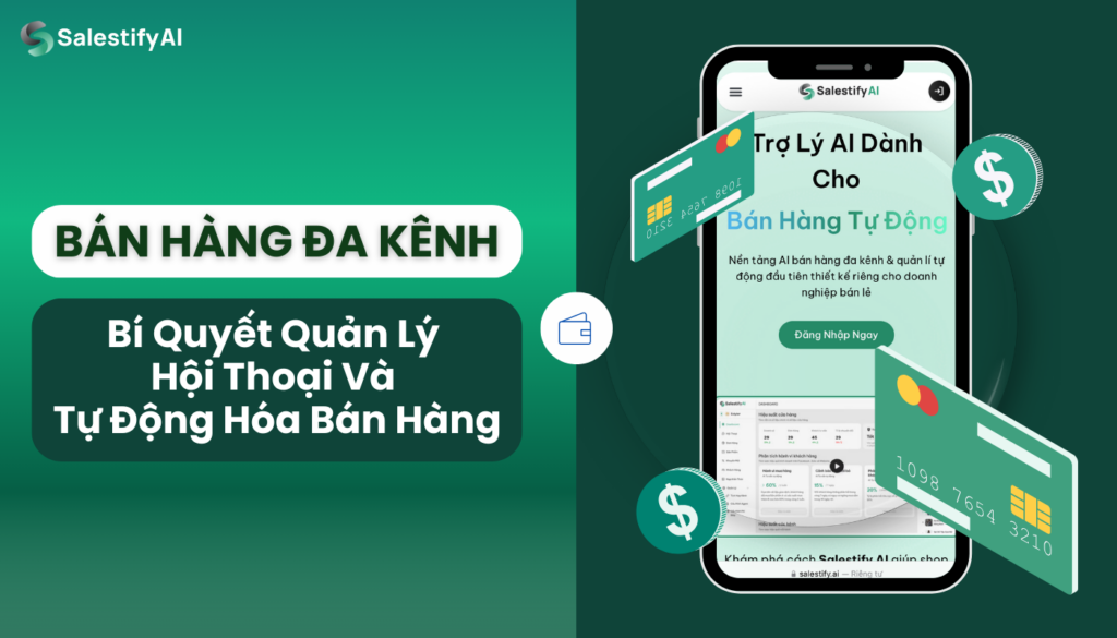 Bán Hàng Đa Kênh: Bí Quyết Quản Lý Hội Thoại Thông Minh Bằng AI