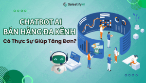 chatbot AI bán hàng đa kênh ra sao?