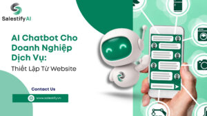 AI chatbot cho doanh nghiệp dịch vụ: thiết lập từ website, minh họa trợ lý AI và giao diện trò chuyện trên điện thoại.